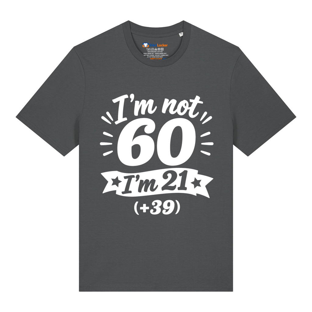 I'm Not 60 T-Shirt