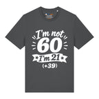 I'm Not 60 T-Shirt