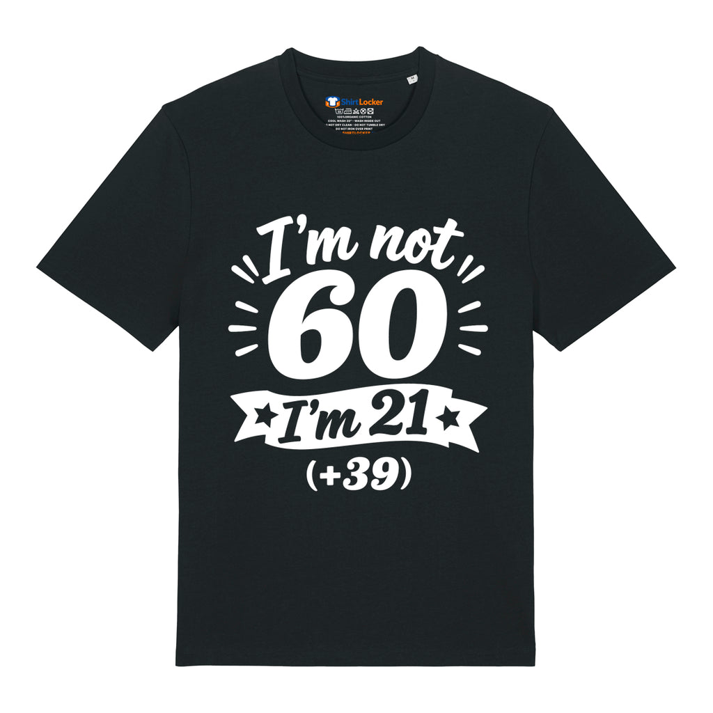 I'm Not 60 T-Shirt
