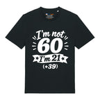 I'm Not 60 T-Shirt