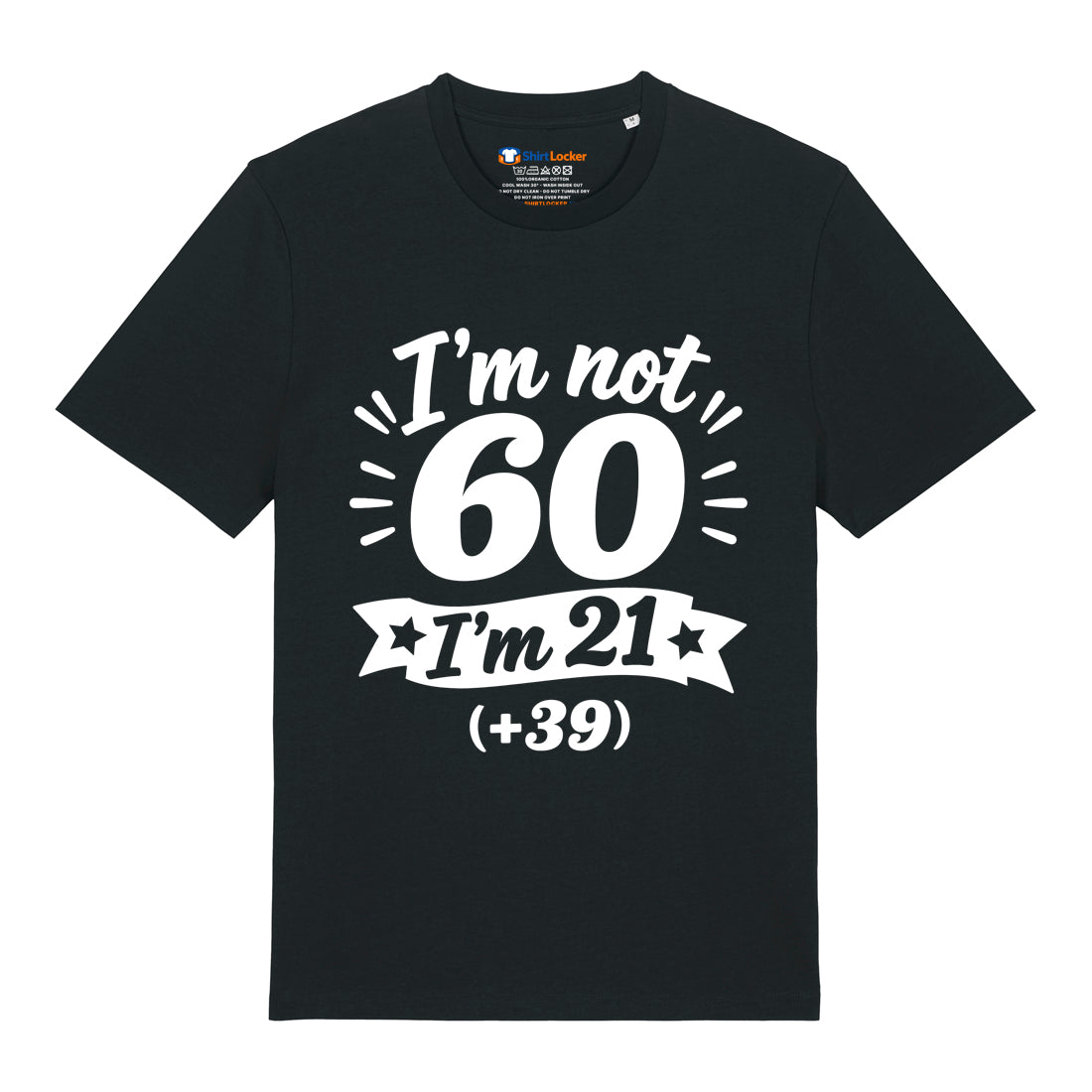 I'm Not 60 T-Shirt