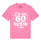 I'm Not 60 T-Shirt