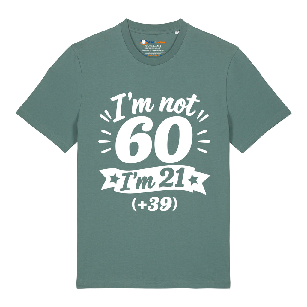 I'm Not 60 T-Shirt