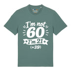 I'm Not 60 T-Shirt