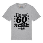 I'm Not 60 T-Shirt