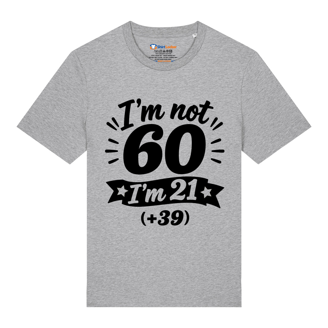I'm Not 60 T-Shirt