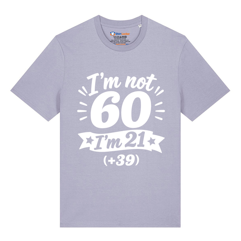 I'm Not 60 T-Shirt