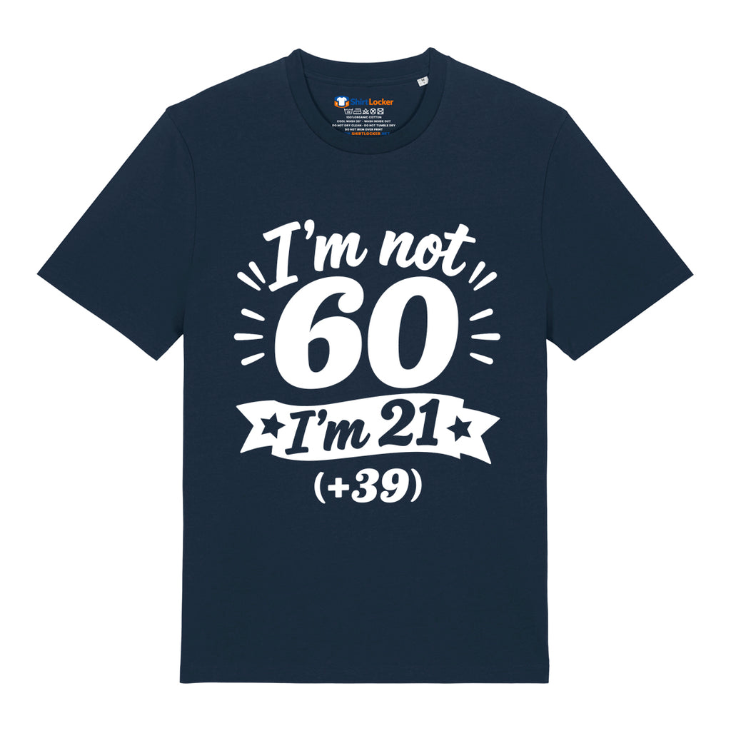 I'm Not 60 T-Shirt
