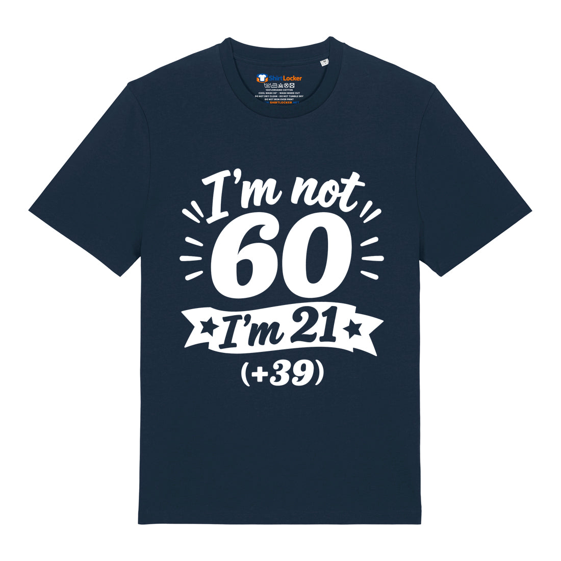 I'm Not 60 T-Shirt