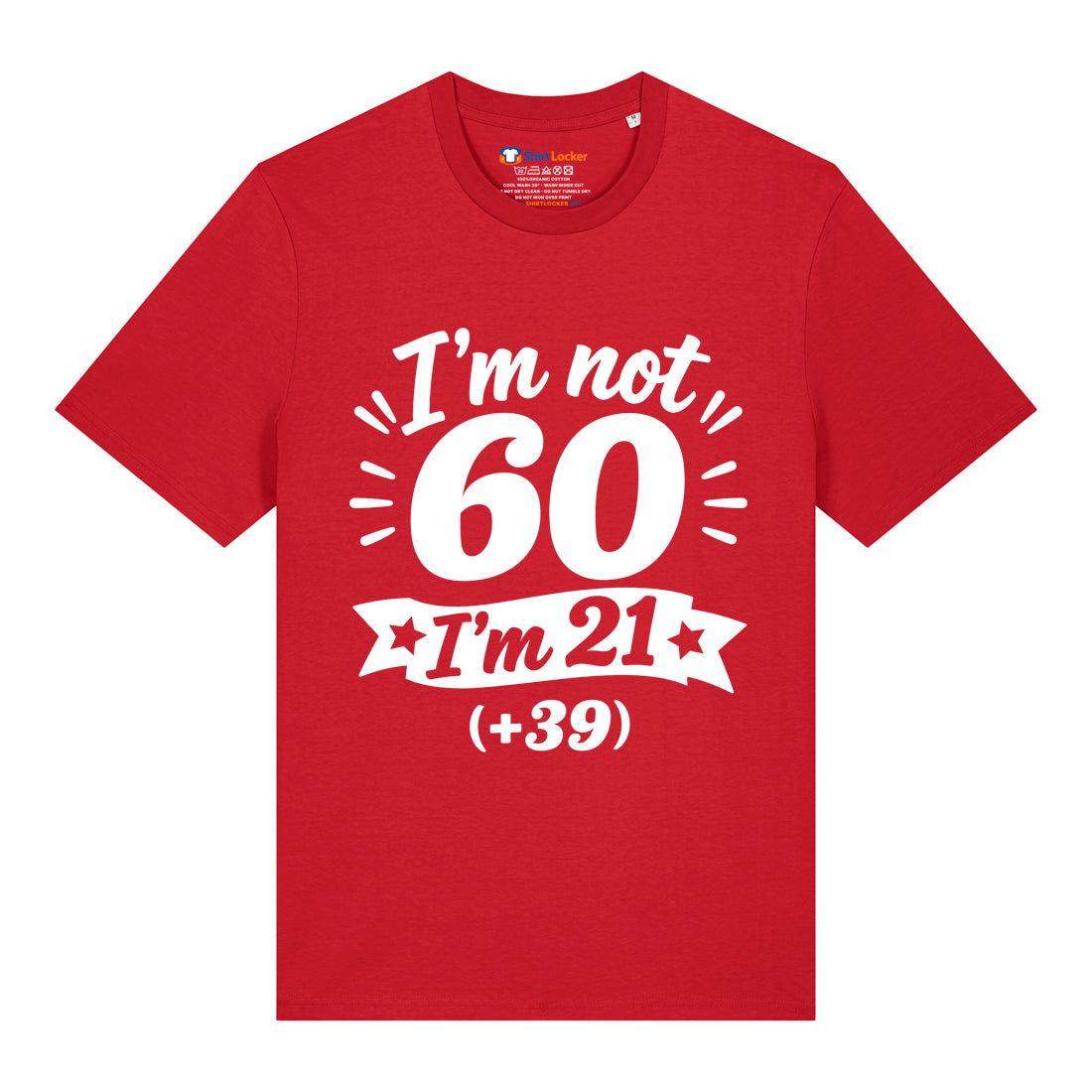 I'm Not 60 T-Shirt