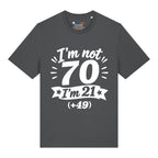 I'm Not 70 T-Shirt