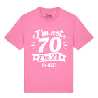 I'm Not 70 T-Shirt
