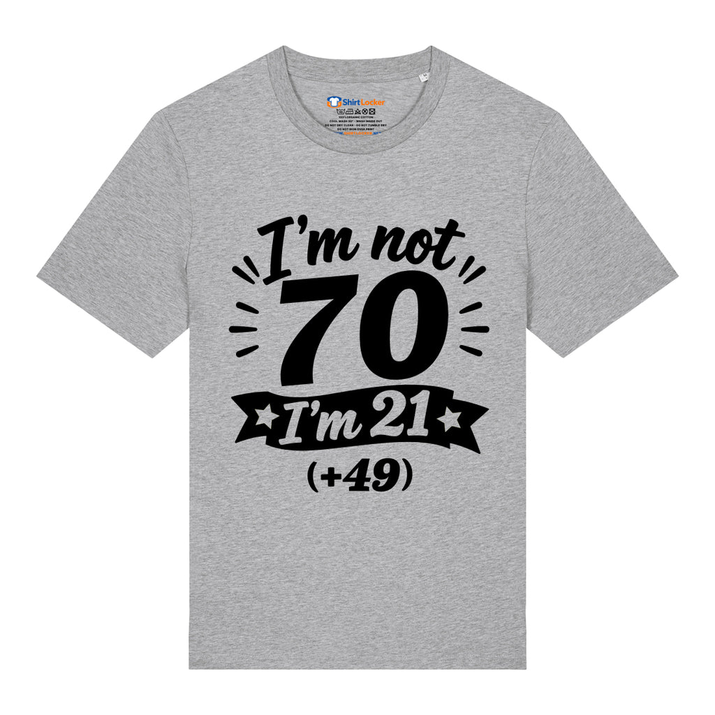 I'm Not 70 T-Shirt