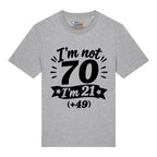 I'm Not 70 T-Shirt