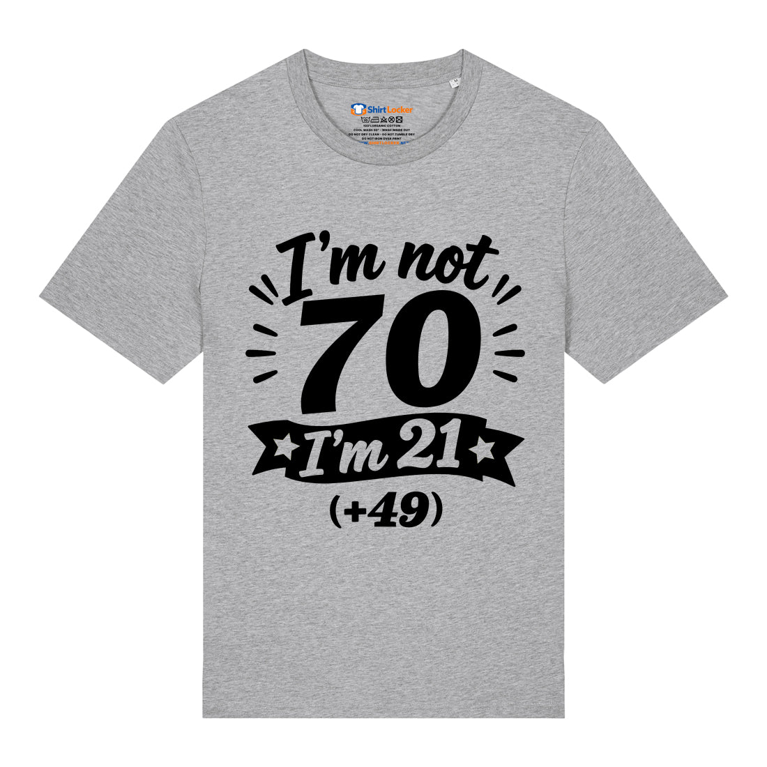 I'm Not 70 T-Shirt