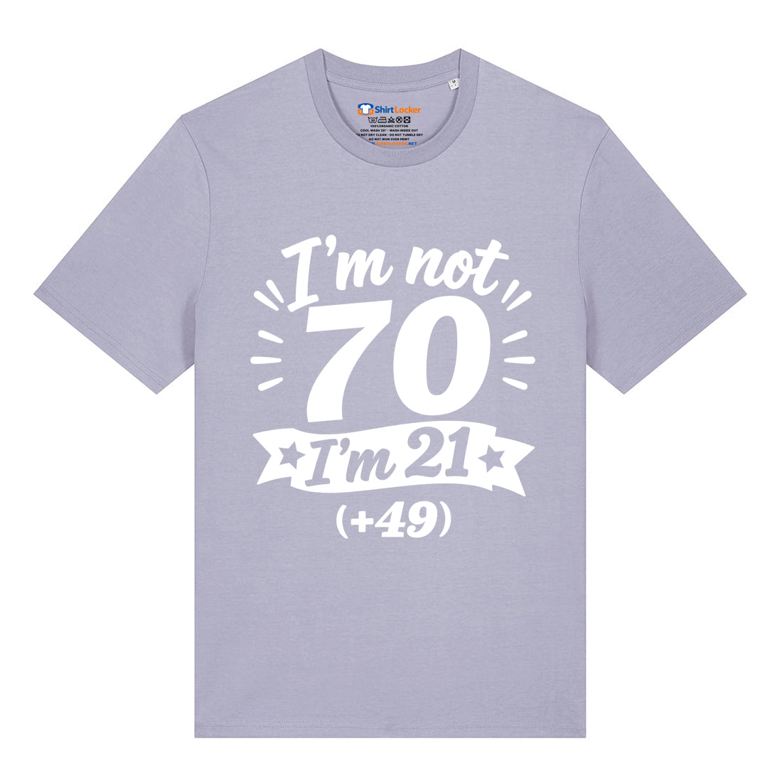 I'm Not 70 T-Shirt