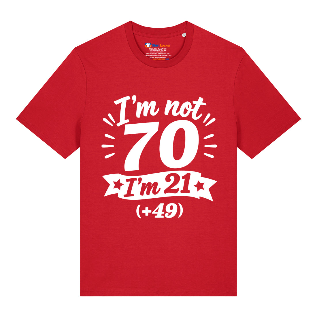 I'm Not 70 T-Shirt