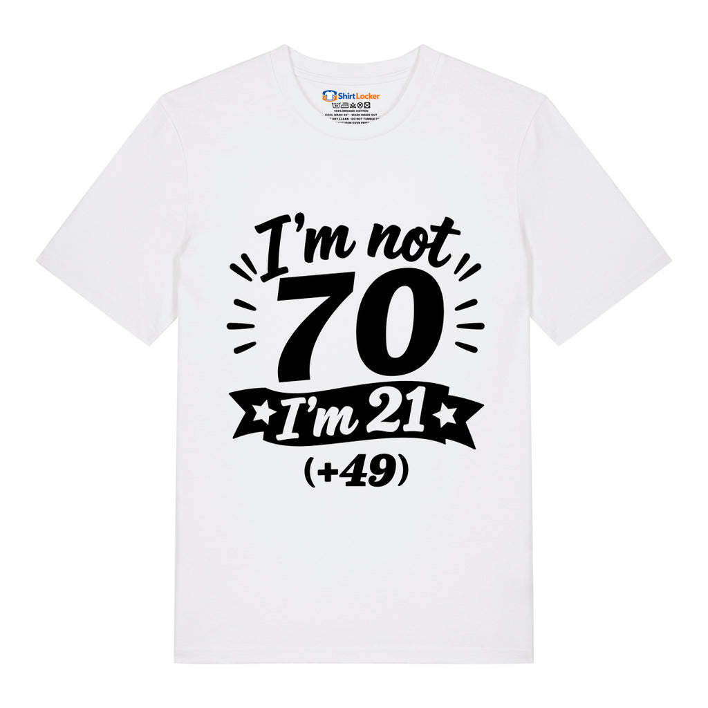 I'm Not 70 T-Shirt