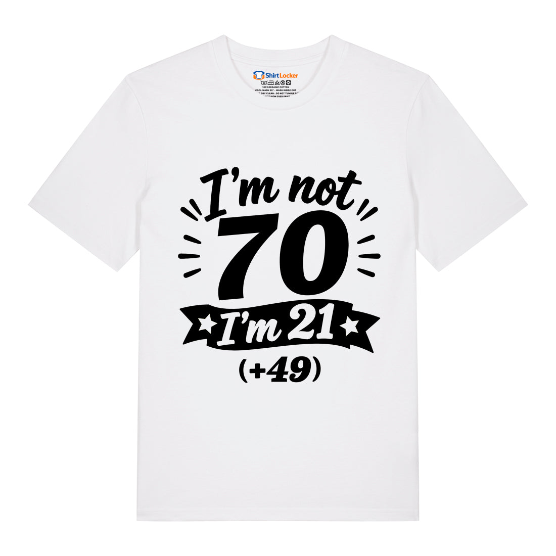 I'm Not 70 T-Shirt
