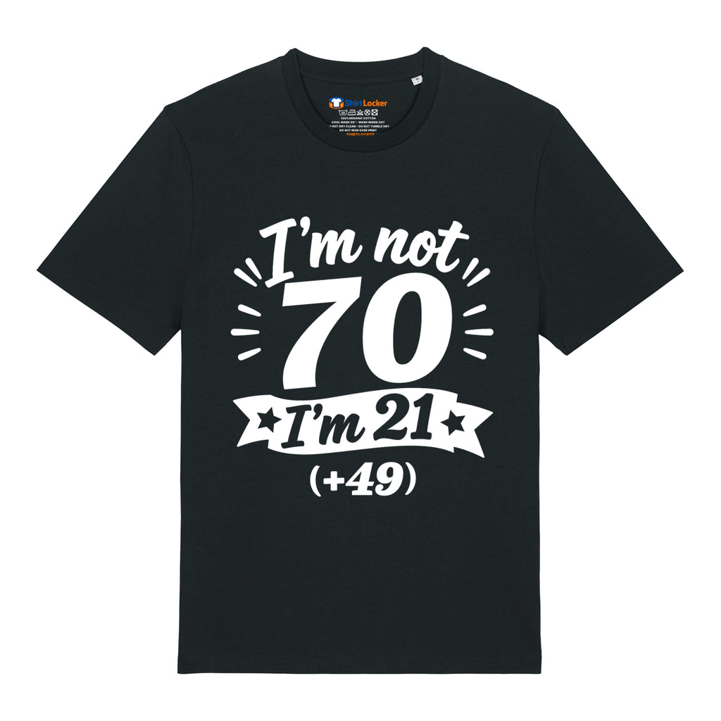 I'm Not 70 T-Shirt