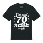 I'm Not 70 T-Shirt