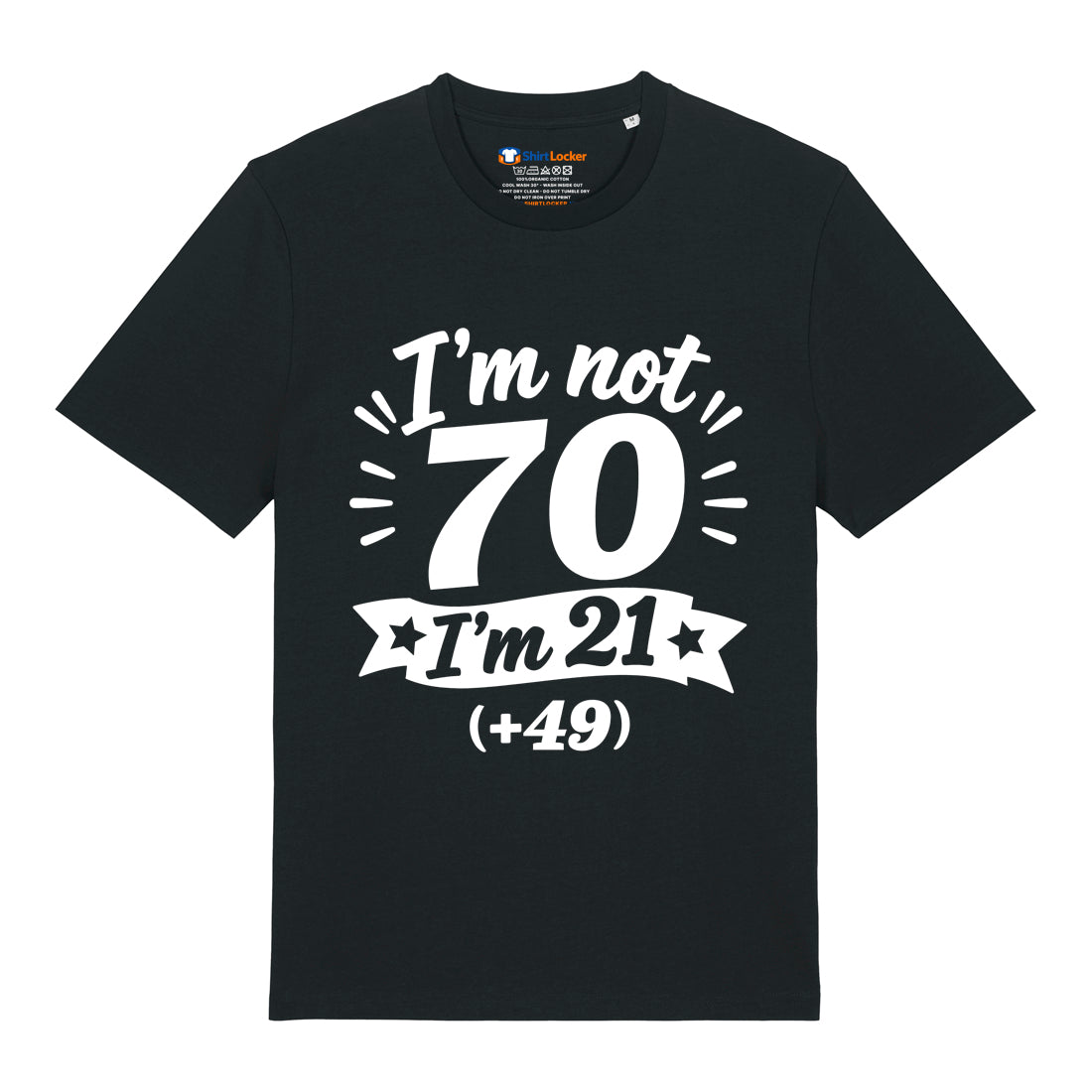 I'm Not 70 T-Shirt