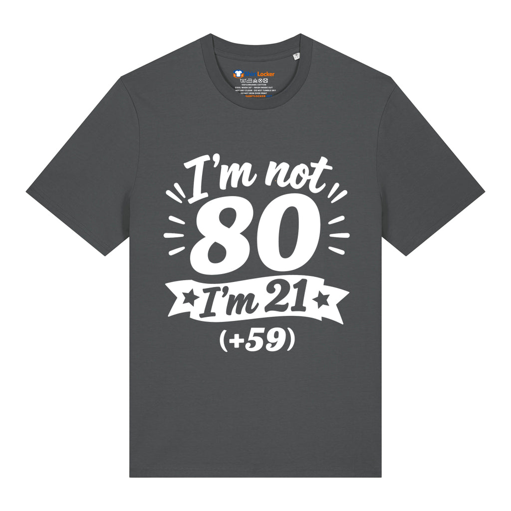 I'm Not 80 T-Shirt