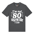 I'm Not 80 T-Shirt