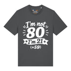 I'm Not 80 T-Shirt
