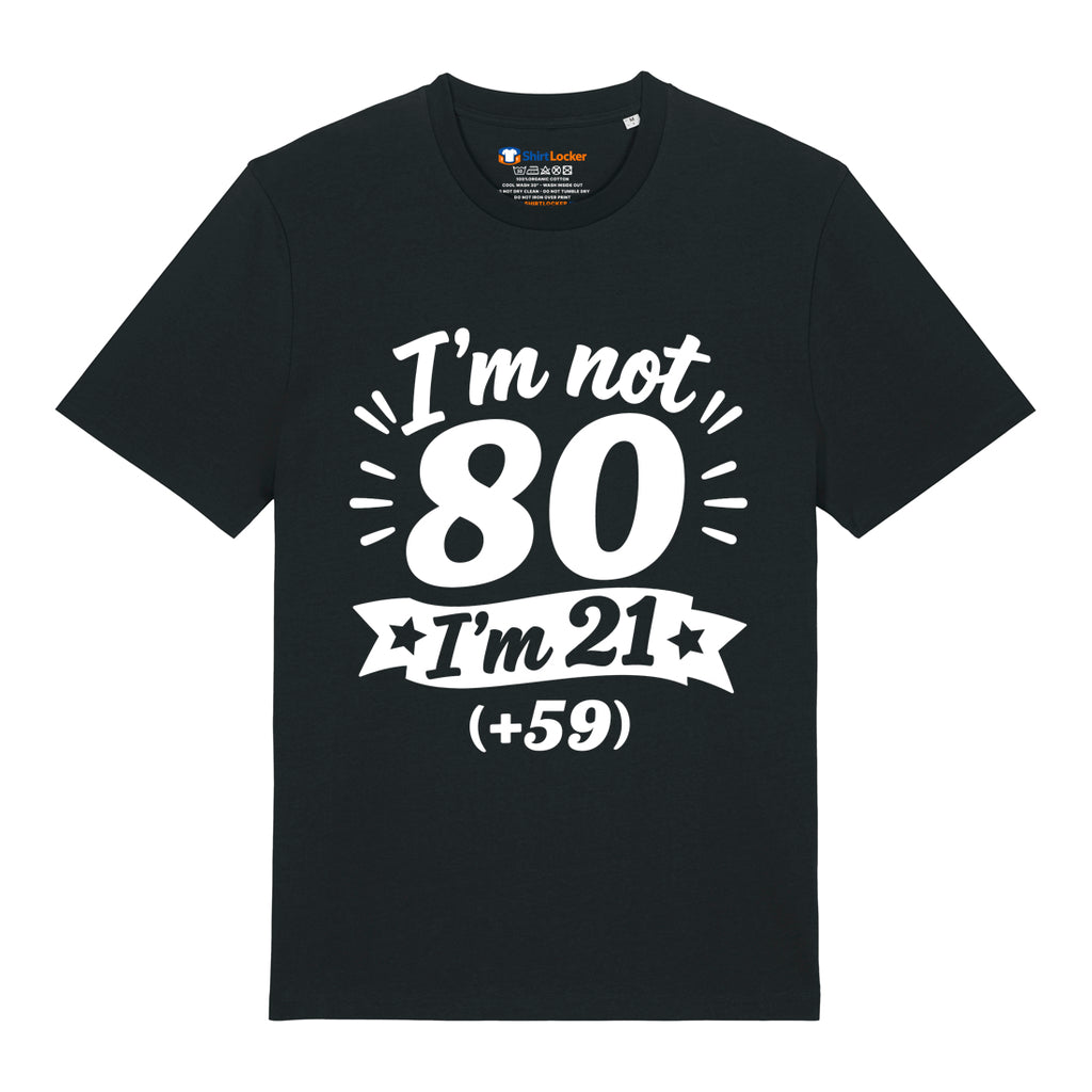 I'm Not 80 T-Shirt