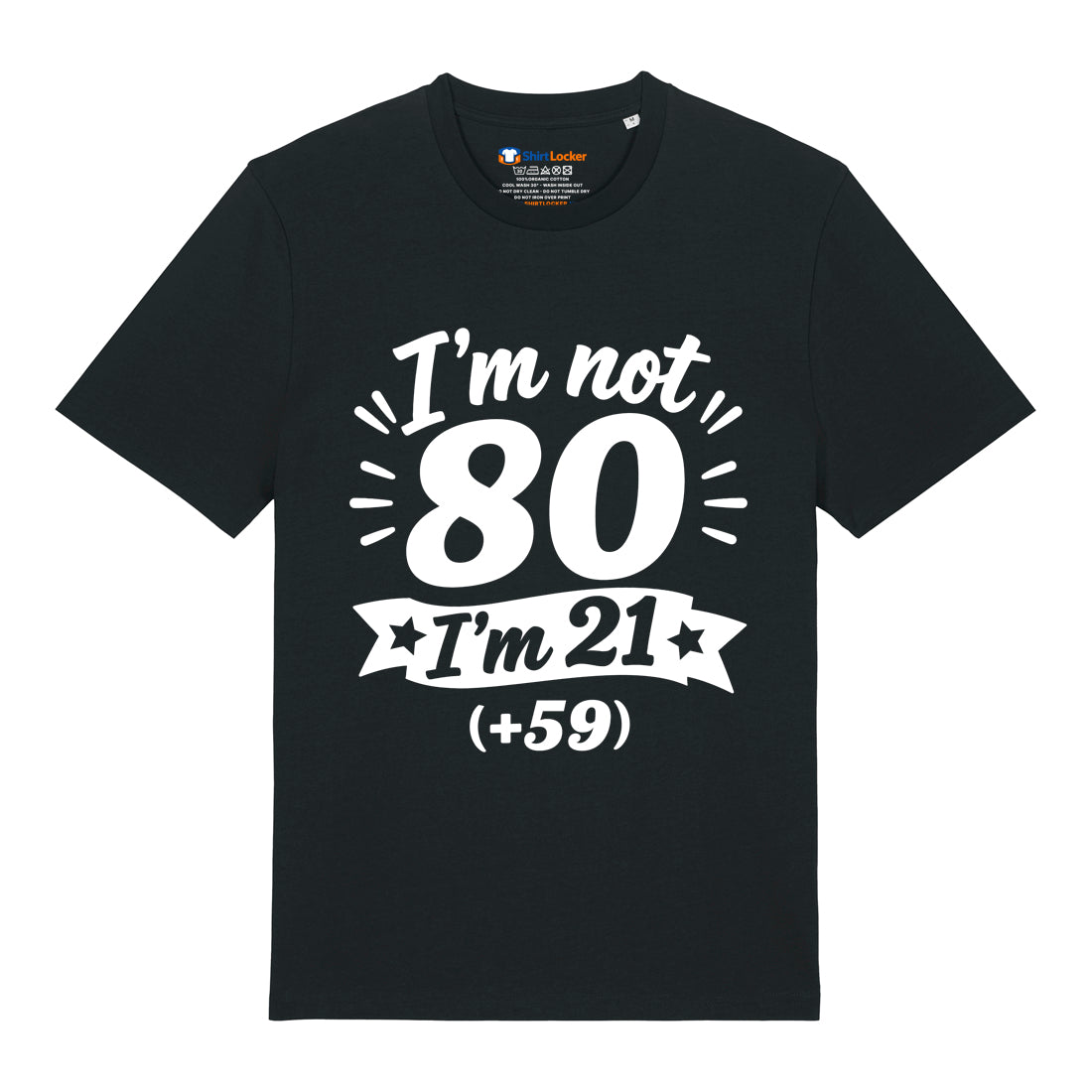 I'm Not 80 T-Shirt