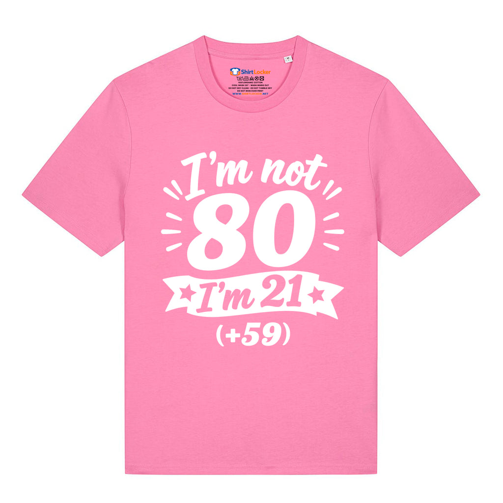 I'm Not 80 T-Shirt