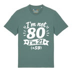 I'm Not 80 T-Shirt