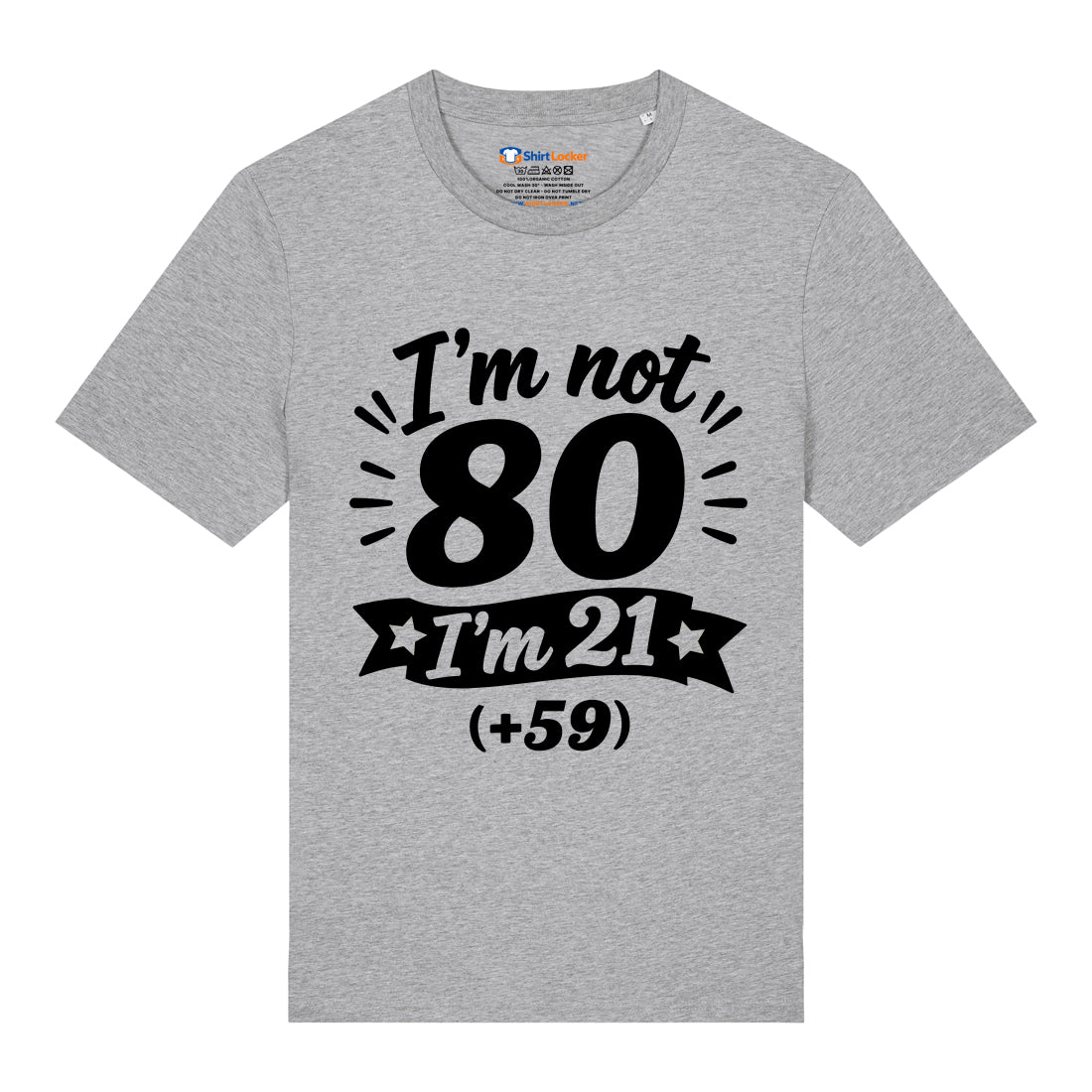 I'm Not 80 T-Shirt