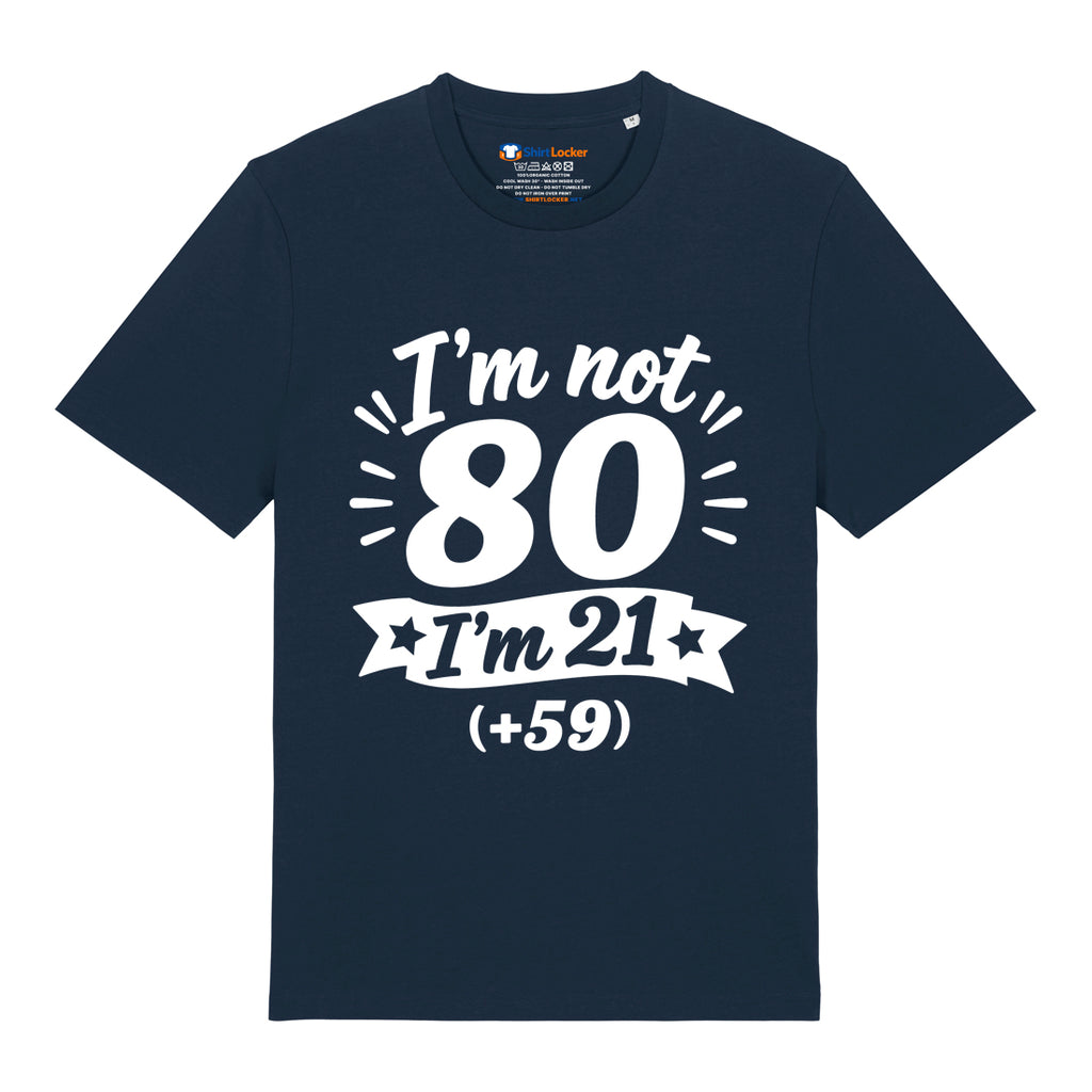 I'm Not 80 T-Shirt