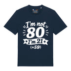 I'm Not 80 T-Shirt