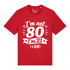 I'm Not 80 T-Shirt