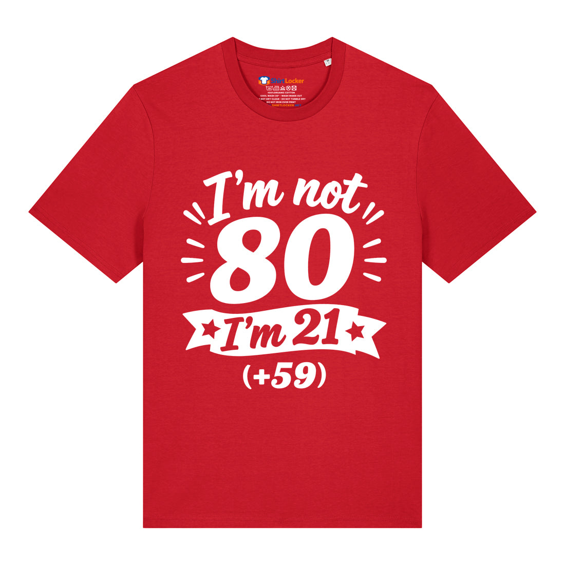 I'm Not 80 T-Shirt