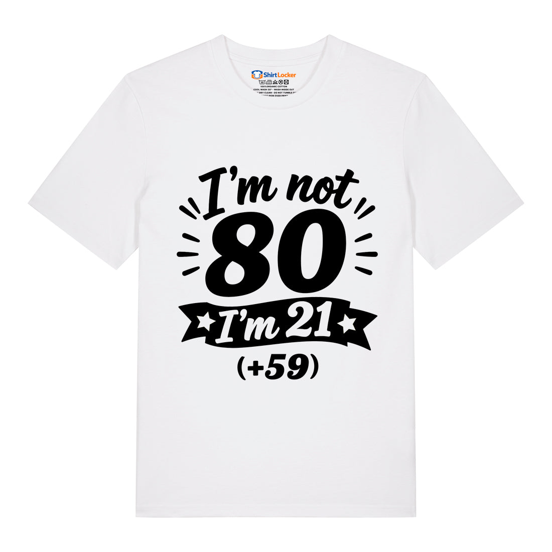 I'm Not 80 T-Shirt