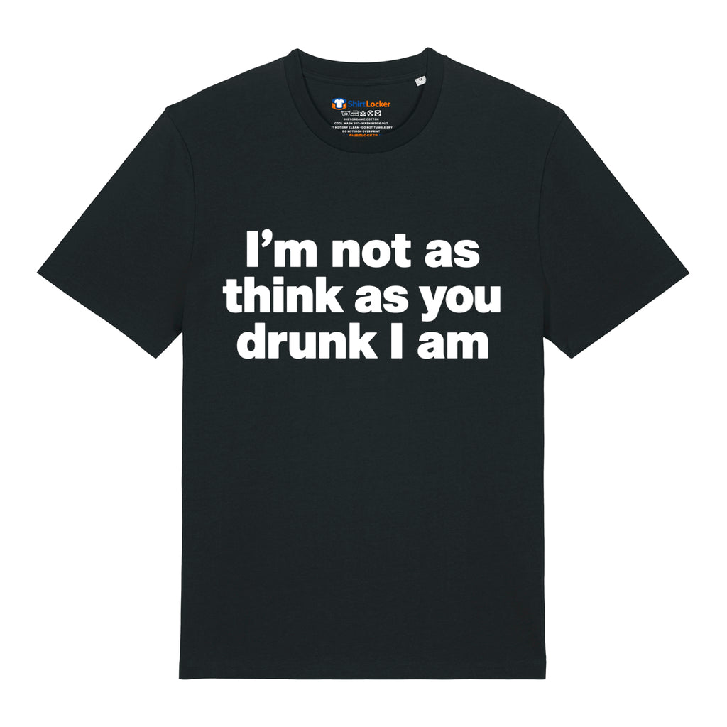 I'm Not Drunk T-Shirt