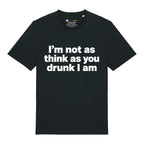 I'm Not Drunk T-Shirt