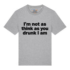 I'm Not Drunk T-Shirt