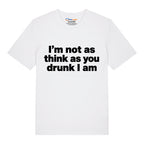 I'm Not Drunk T-Shirt