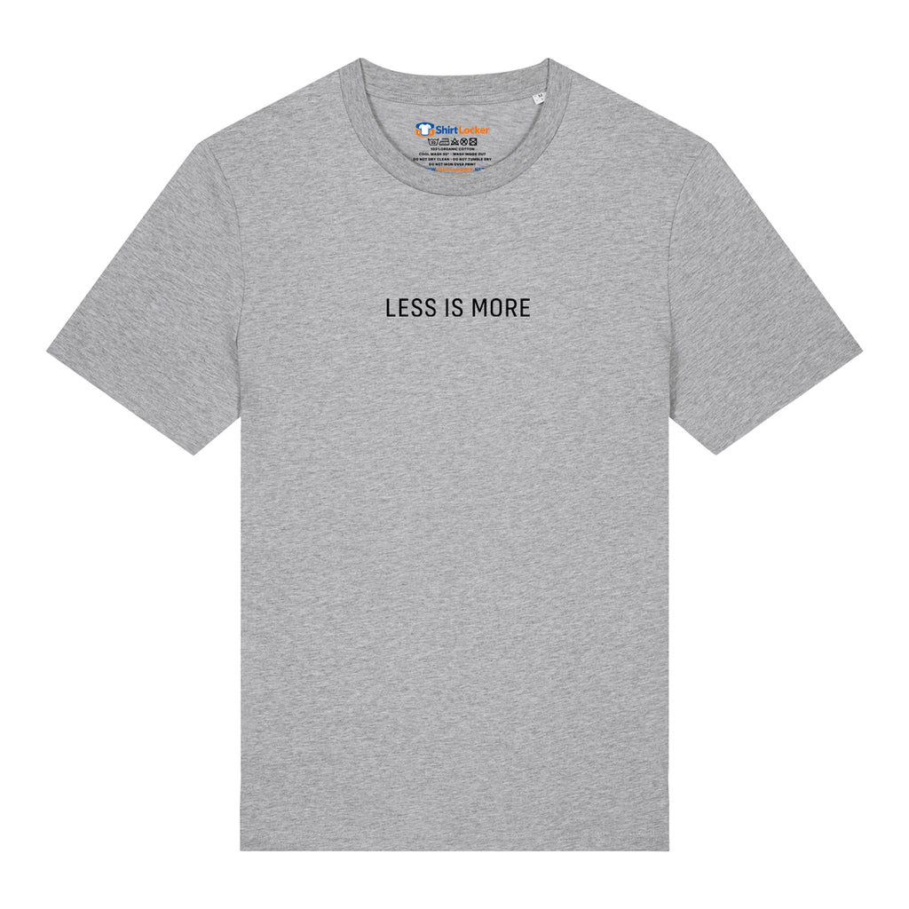Less Is More T-Shirt