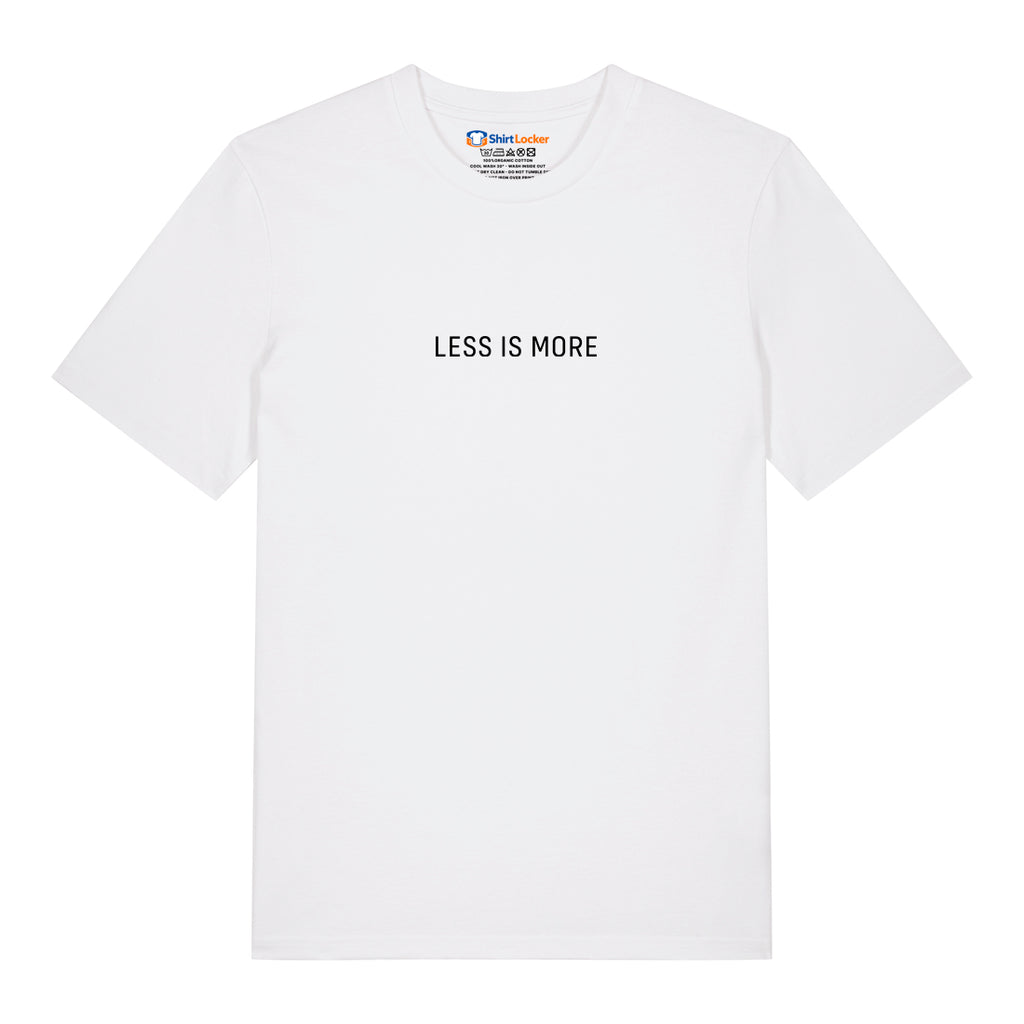 Less Is More T-Shirt