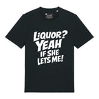Liquor? T-Shirt
