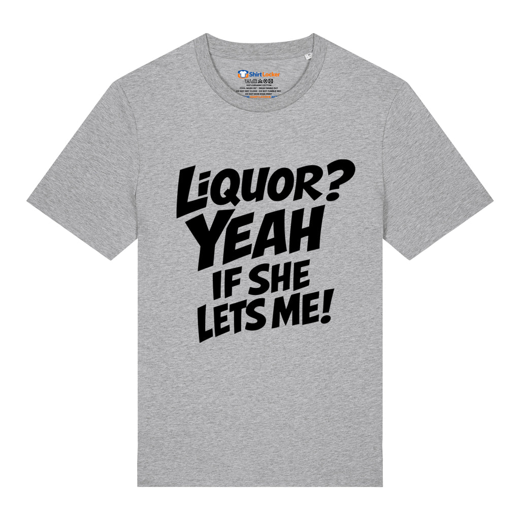 Liquor? T-Shirt