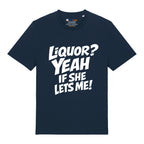 Liquor? T-Shirt
