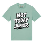 Not Today Junior T-Shirt