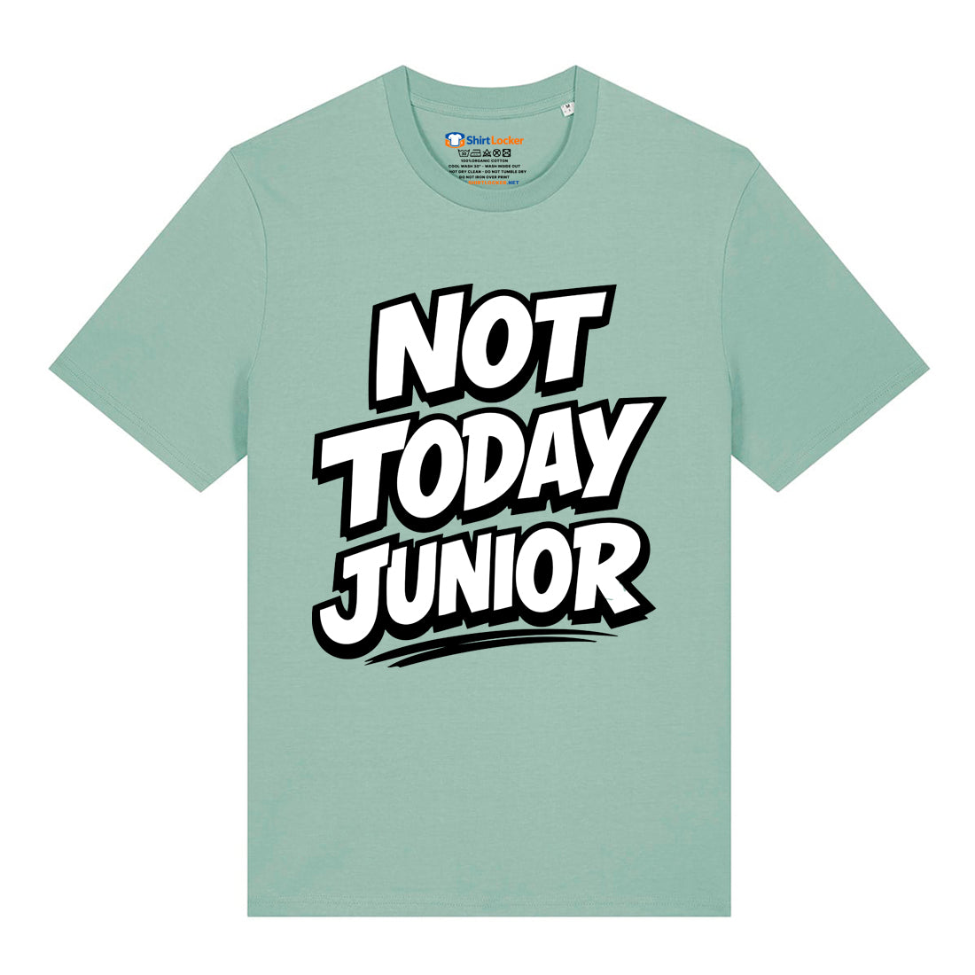 Not Today Junior T-Shirt
